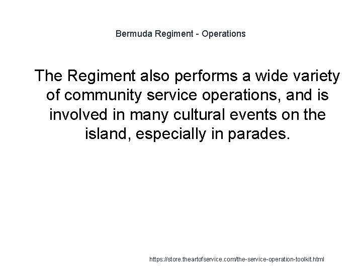 Bermuda Regiment - Operations 1 The Regiment also performs a wide variety of community