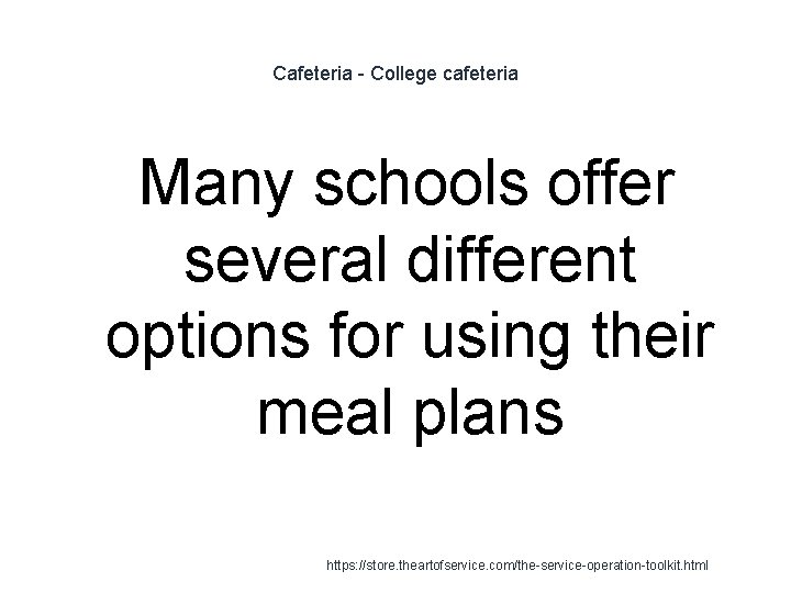 Cafeteria - College cafeteria Many schools offer several different options for using their meal