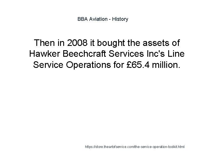 BBA Aviation - History 1 Then in 2008 it bought the assets of Hawker