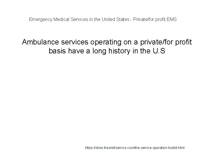 Emergency Medical Services in the United States - Private/for profit EMS 1 Ambulance services