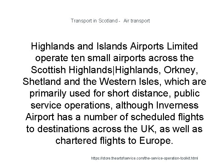 Transport in Scotland - Air transport Highlands and Islands Airports Limited operate ten small