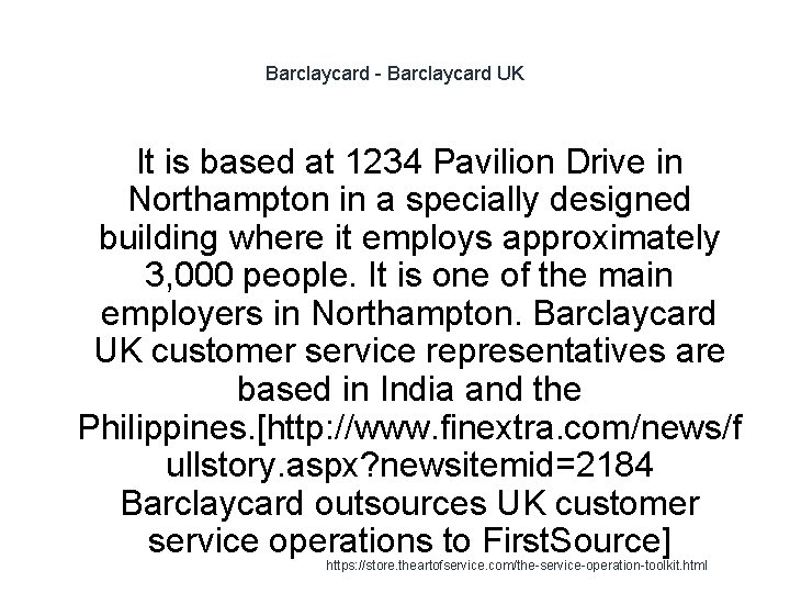 Barclaycard - Barclaycard UK It is based at 1234 Pavilion Drive in Northampton in