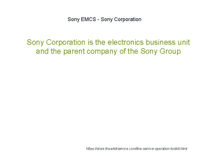 Sony EMCS - Sony Corporation 1 Sony Corporation is the electronics business unit and