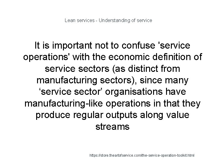 Lean services - Understanding of service It is important not to confuse 'service operations'