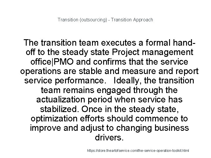 Transition (outsourcing) - Transition Approach 1 The transition team executes a formal handoff to