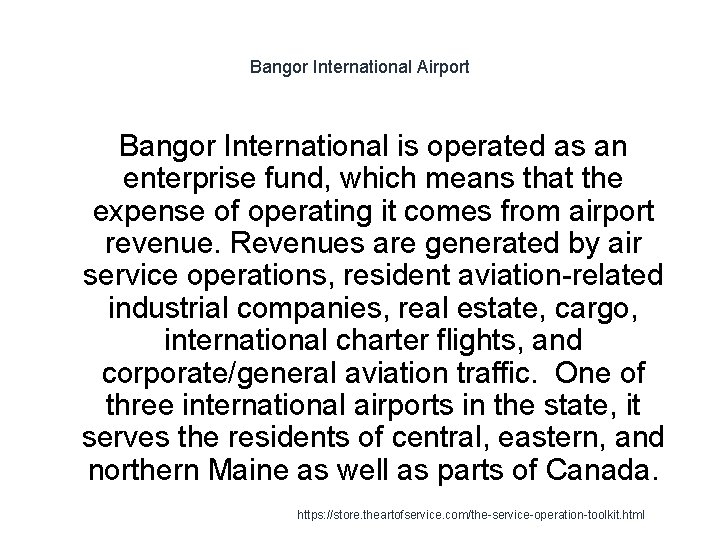 Bangor International Airport Bangor International is operated as an enterprise fund, which means that