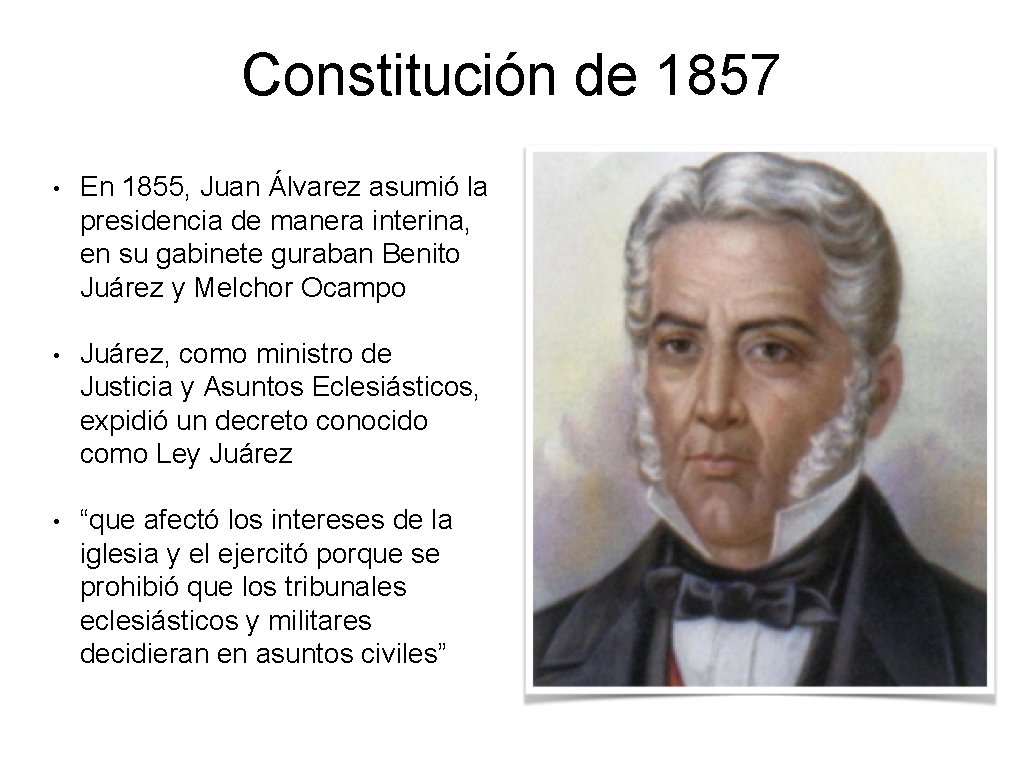 Constitución de 1857 • En 1855, Juan Álvarez asumió la presidencia de manera interina, Constitución de 1857 • En 1855, Juan Álvarez asumió la presidencia de manera interina,