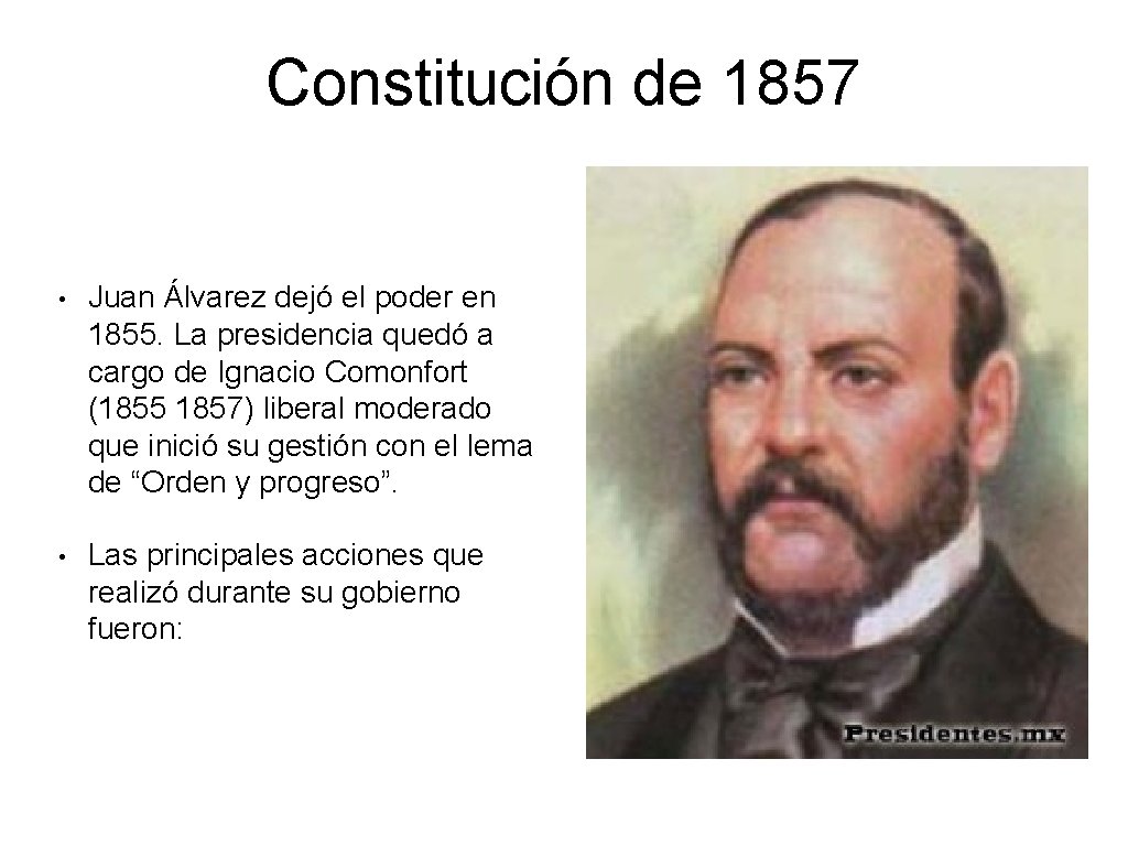 Constitución de 1857 • Juan Álvarez dejó el poder en 1855. La presidencia quedó Constitución de 1857 • Juan Álvarez dejó el poder en 1855. La presidencia quedó