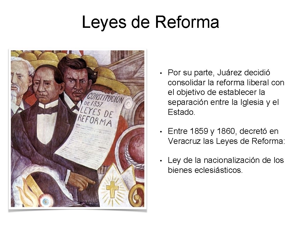 Leyes de Reforma • Por su parte, Juárez decidió consolidar la reforma liberal con Leyes de Reforma • Por su parte, Juárez decidió consolidar la reforma liberal con