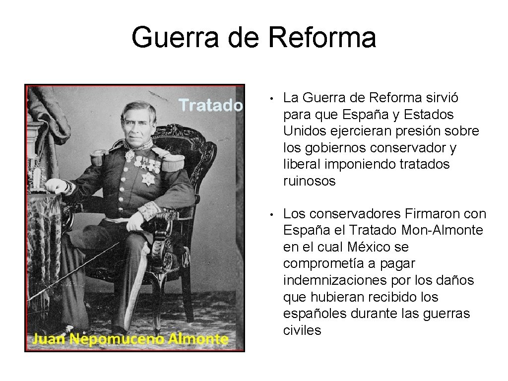 Guerra de Reforma • La Guerra de Reforma sirvió para que España y Estados Guerra de Reforma • La Guerra de Reforma sirvió para que España y Estados