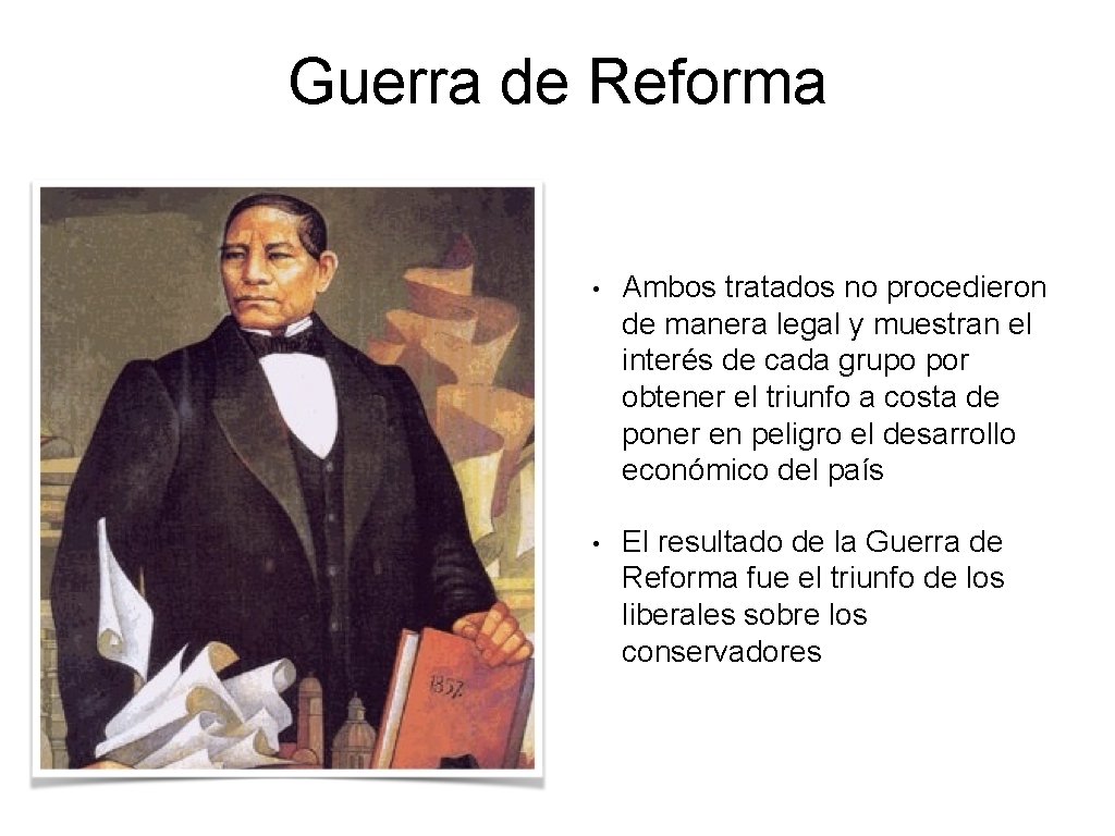 Guerra de Reforma • Ambos tratados no procedieron de manera legal y muestran el Guerra de Reforma • Ambos tratados no procedieron de manera legal y muestran el