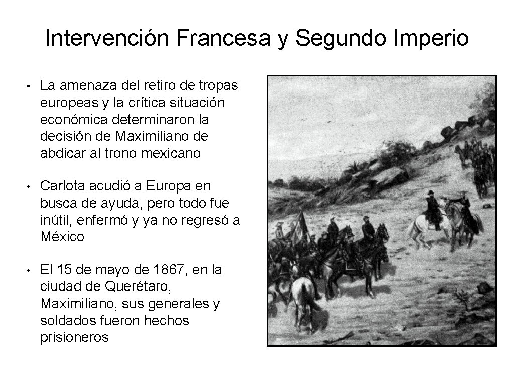 Intervención Francesa y Segundo Imperio • La amenaza del retiro de tropas europeas y Intervención Francesa y Segundo Imperio • La amenaza del retiro de tropas europeas y