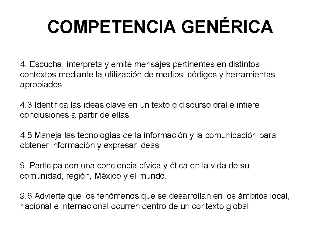 COMPETENCIA GENÉRICA 4. Escucha, interpreta y emite mensajes pertinentes en distintos contextos mediante la COMPETENCIA GENÉRICA 4. Escucha, interpreta y emite mensajes pertinentes en distintos contextos mediante la