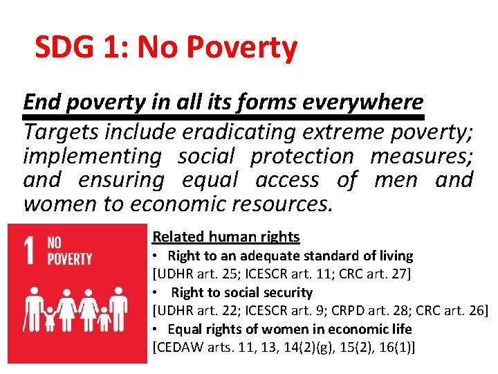 SDG 1: No Poverty End poverty in all its forms everywhere Targets include eradicating
