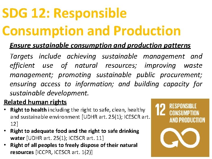 SDG 12: Responsible Consumption and Production Ensure sustainable consumption and production patterns Targets include