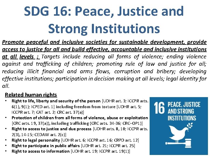 SDG 16: Peace, Justice and Strong Institutions Promote peaceful and inclusive societies for sustainable