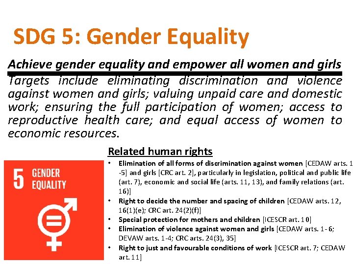 SDG 5: Gender Equality Achieve gender equality and empower all women and girls Targets