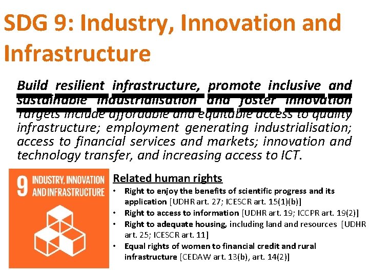 SDG 9: Industry, Innovation and Infrastructure Build resilient infrastructure, promote inclusive and sustainable industrialisation