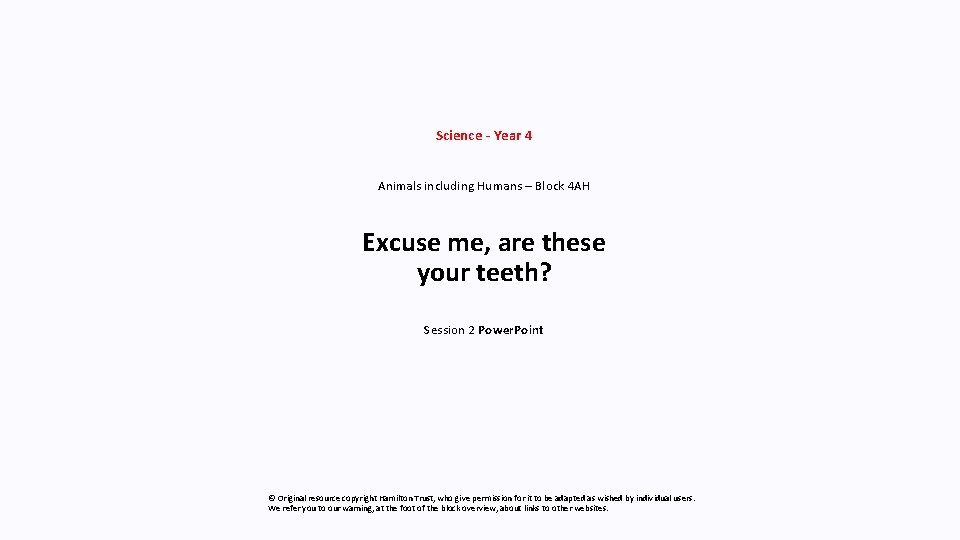 Science - Year 4 Animals including Humans – Block 4 AH Excuse me, are