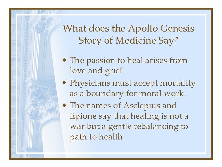 What does the Apollo Genesis Story of Medicine Say? • The passion to heal