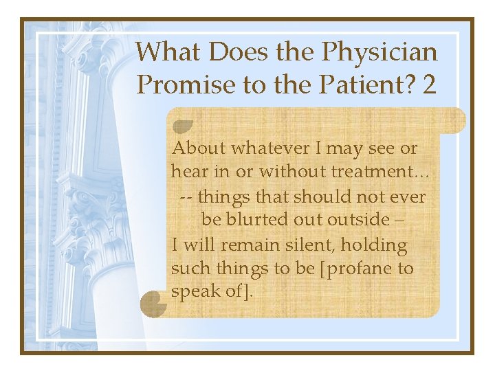 What Does the Physician Promise to the Patient? 2 About whatever I may see