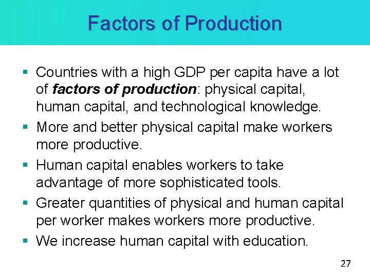 Factors of Production § Countries with a high GDP per capita have a lot