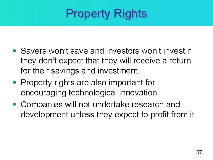 Property Rights § Savers won’t save and investors won’t invest if they don’t expect