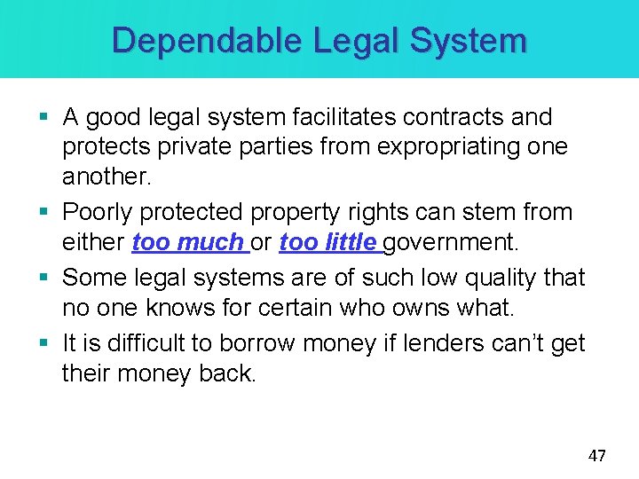Dependable Legal System § A good legal system facilitates contracts and protects private parties