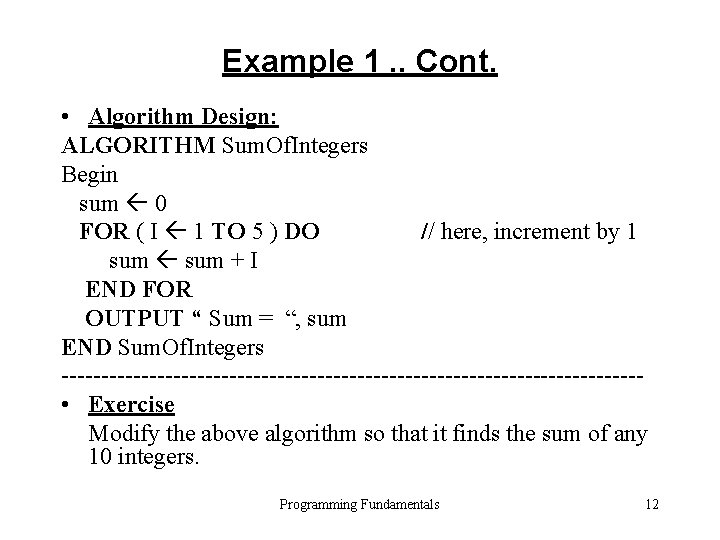 Example 1. . Cont. • Algorithm Design: ALGORITHM Sum. Of. Integers Begin sum 0 Example 1. . Cont. • Algorithm Design: ALGORITHM Sum. Of. Integers Begin sum 0