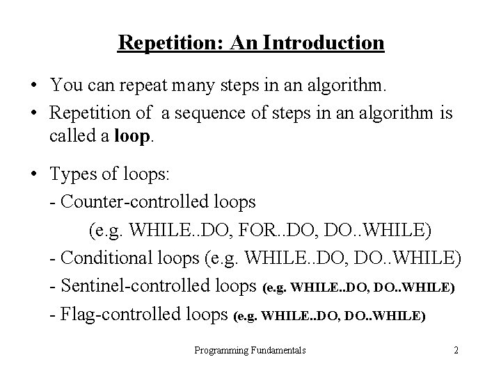 Repetition: An Introduction • You can repeat many steps in an algorithm. • Repetition Repetition: An Introduction • You can repeat many steps in an algorithm. • Repetition