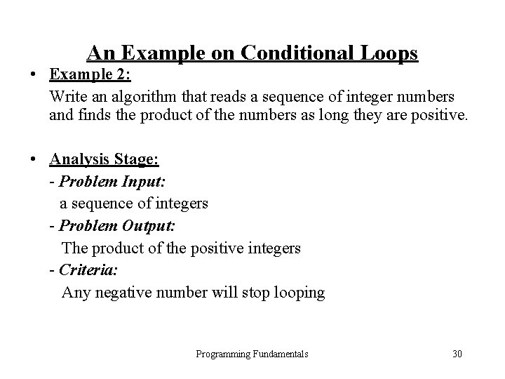 An Example on Conditional Loops • Example 2: Write an algorithm that reads a An Example on Conditional Loops • Example 2: Write an algorithm that reads a