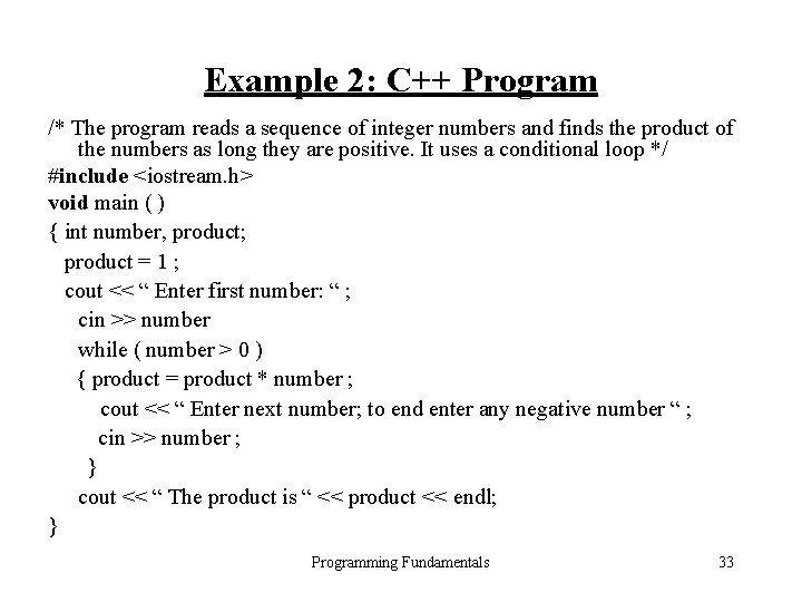 Example 2: C++ Program /* The program reads a sequence of integer numbers and Example 2: C++ Program /* The program reads a sequence of integer numbers and