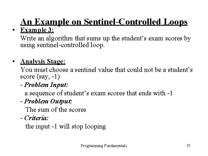 An Example on Sentinel-Controlled Loops • Example 3: Write an algorithm that sums up An Example on Sentinel-Controlled Loops • Example 3: Write an algorithm that sums up