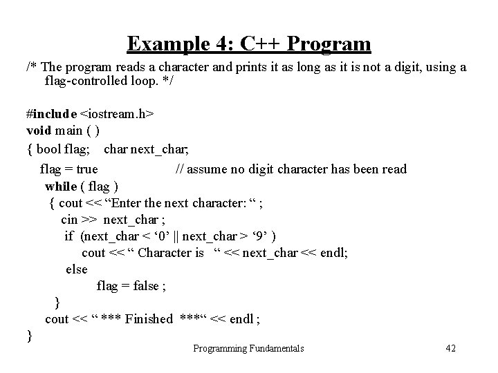 Example 4: C++ Program /* The program reads a character and prints it as Example 4: C++ Program /* The program reads a character and prints it as