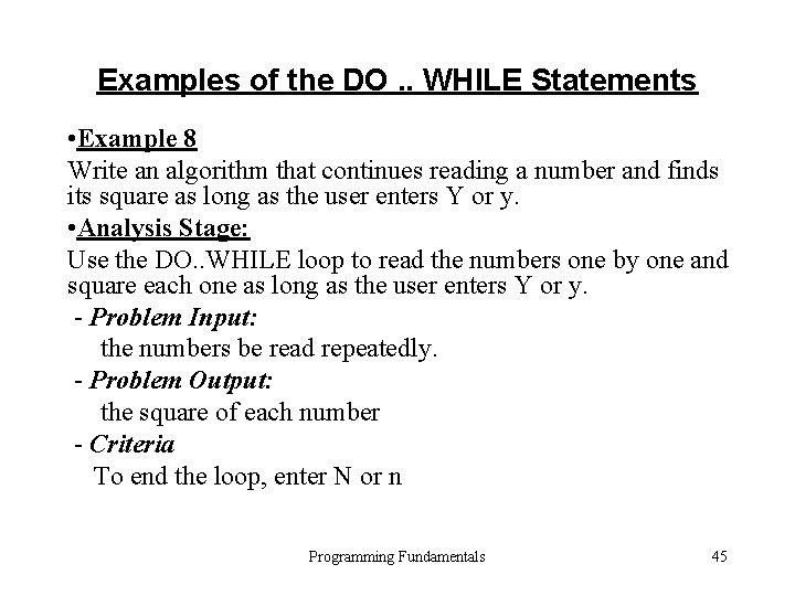 Examples of the DO. . WHILE Statements • Example 8 Write an algorithm that Examples of the DO. . WHILE Statements • Example 8 Write an algorithm that