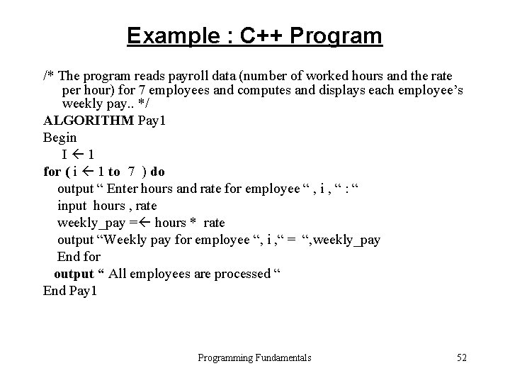 Example : C++ Program /* The program reads payroll data (number of worked hours Example : C++ Program /* The program reads payroll data (number of worked hours
