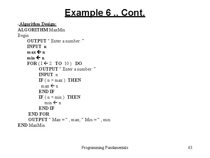Example 6. . Cont. • Algorithm Design: ALGORITHM Max. Min Begin OUTPUT “ Enter Example 6. . Cont. • Algorithm Design: ALGORITHM Max. Min Begin OUTPUT “ Enter