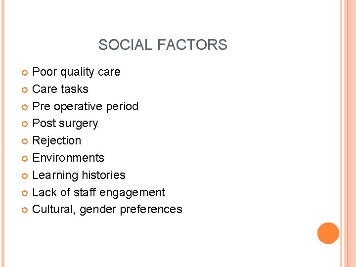 SOCIAL FACTORS Poor quality care Care tasks Pre operative period Post surgery Rejection Environments