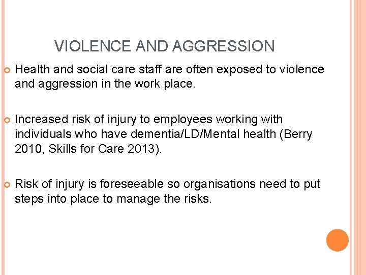 VIOLENCE AND AGGRESSION Health and social care staff are often exposed to violence and