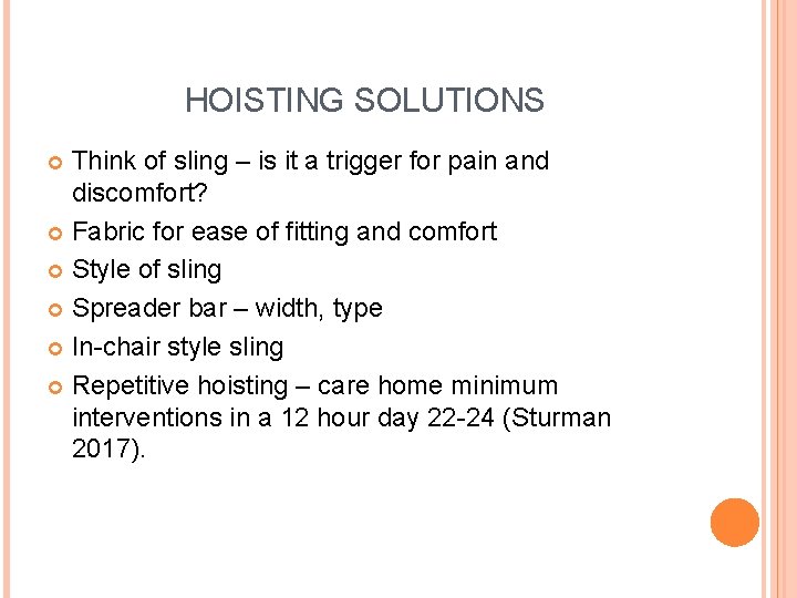 HOISTING SOLUTIONS Think of sling – is it a trigger for pain and discomfort?