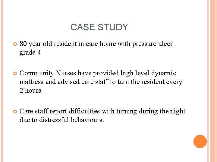 CASE STUDY 80 year old resident in care home with pressure ulcer grade 4