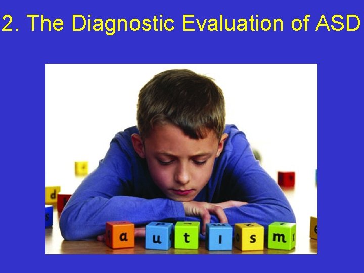 2. The Diagnostic Evaluation of ASD 