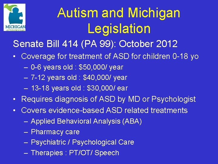 Autism and Michigan Legislation Senate Bill 414 (PA 99): October 2012 • Coverage for