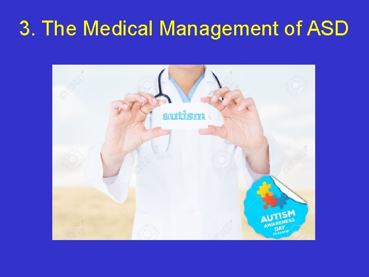 3. The Medical Management of ASD 