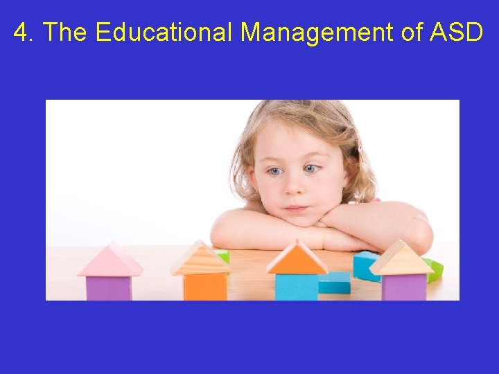 4. The Educational Management of ASD 