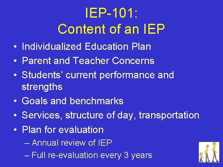 IEP-101: Content of an IEP • Individualized Education Plan • Parent and Teacher Concerns