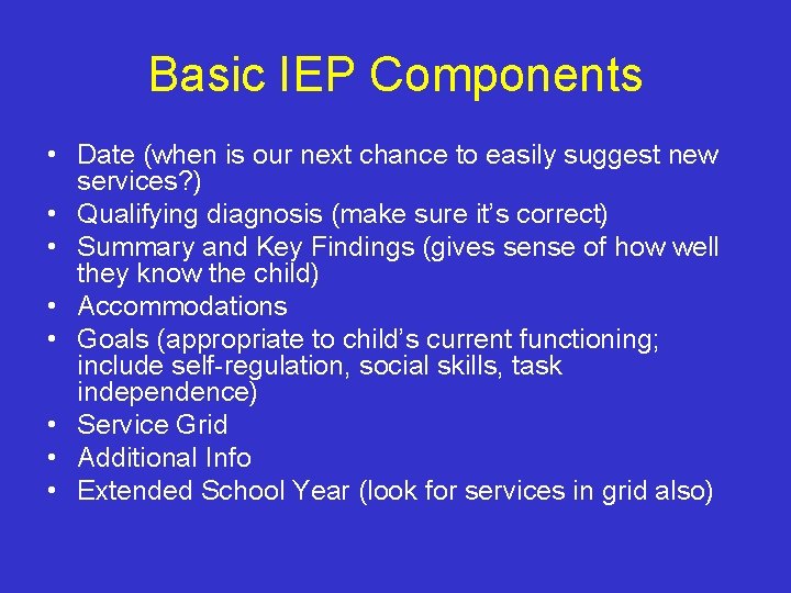 Basic IEP Components • Date (when is our next chance to easily suggest new