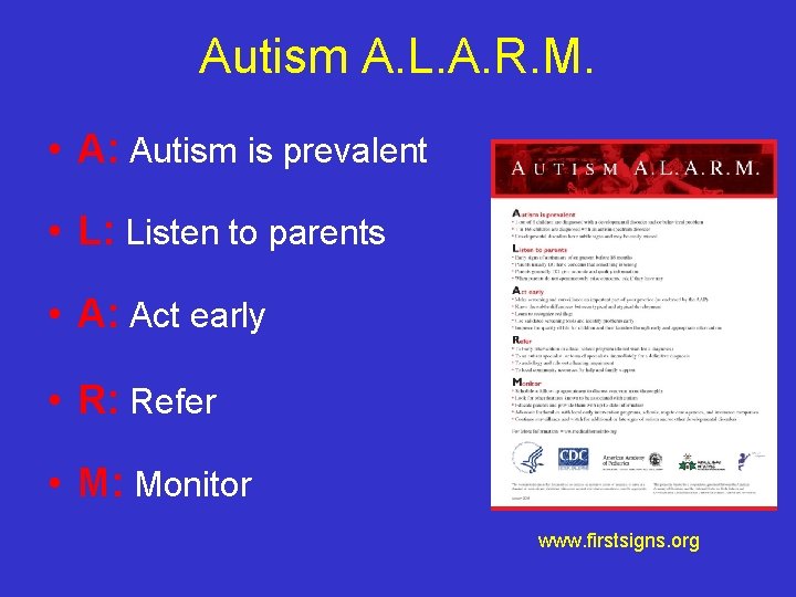 Autism A. L. A. R. M. • A: Autism is prevalent • L: Listen