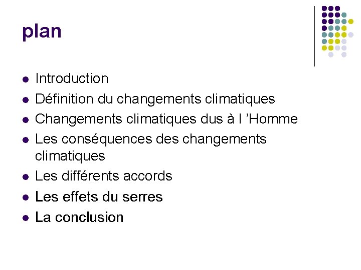 plan l l l l Introduction Définition du changements climatiques Changements climatiques dus à