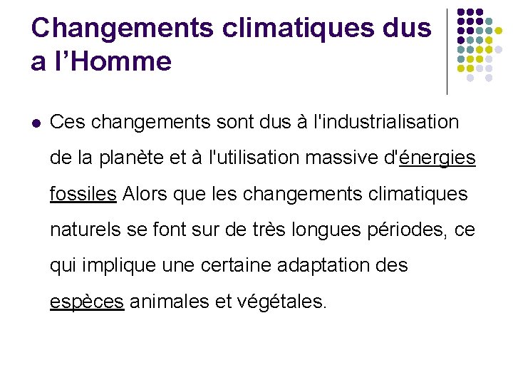 Changements climatiques dus a l’Homme l Ces changements sont dus à l'industrialisation de la